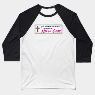 Jesus Took The Wheel We're Going To... Mardi Gras - Funny LGBT Meme Baseball T-Shirt